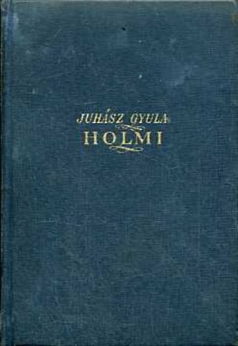 Juhász Gyula - Holmi