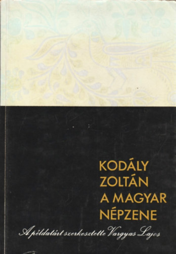 Kodály Zoltán - A magyar népzene