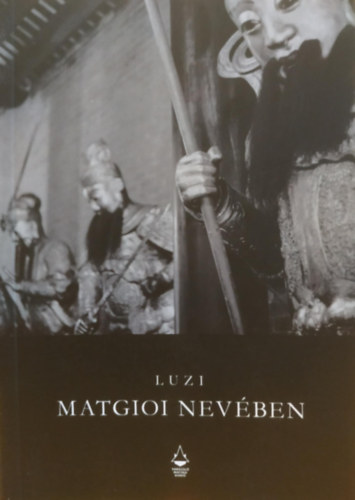 Varzsl Macska kiad Luzi - Matgioi nevben - Tisztelgs a megelz, jelenval s eljvend vilgkorszakok mestereinek, kivltkppen Matgiol, 'Abd Al-Whid Yahi, Dharmatantra Vajrasrya s J. B. Abavr mestereknek