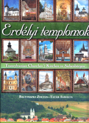 Bagyinszky Zoltán; Tatár Sarolta - Erdélyi templomok - Magyar, angol és német nyelven!