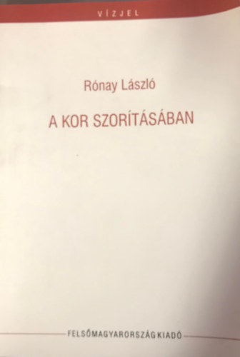 Rónay László - A kor szorításában
