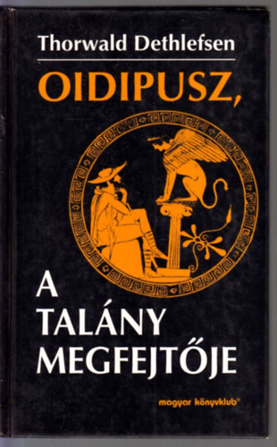 Thorwald Dethlefsen - Oidipusz, a tal�ny megfejt�je