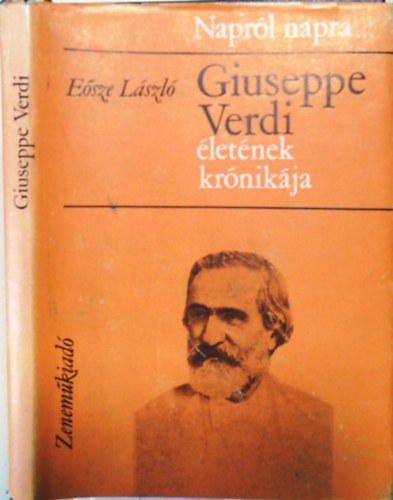 E�sze L�szl� - Giuseppe Verdi �let�nek kr�nik�ja