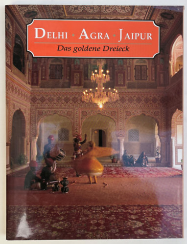 Delhi Agra Jaipur Das goldene Dreieck