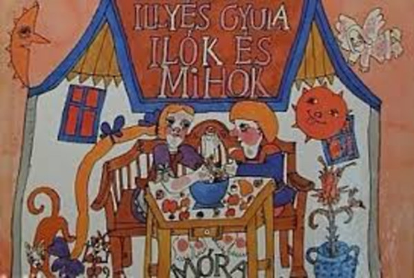 Illyés Gyula - Ilók és Mihók