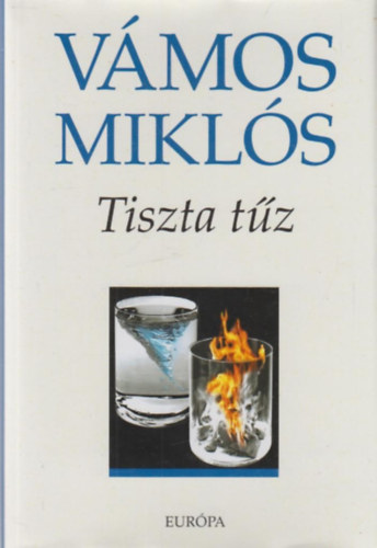 Vmos Mikls - Tiszta tz (Pros novellk, pros kisregnyek)