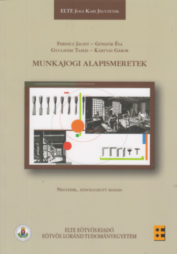 G�nd�r �va, Gyulav�ri Tam�s, Dr. K�rty�s G�bor Ferencz J�cint - Munkajogi alapismeretek