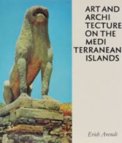 Erich Arendt - Art and Architecture on the Mediterranean Islands