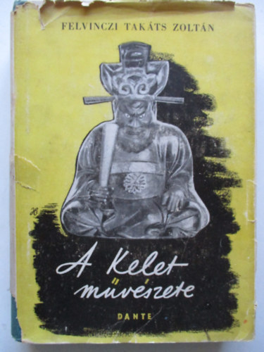 Felvinczi Tak�ts Zolt�n - A kelet m�v�szete