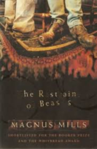 Magnus Mills - The Restraint of Beasts