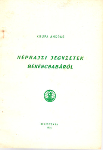 Krupa Andr�s - N�prajzi jegyzetek B�k�scsab�r�l