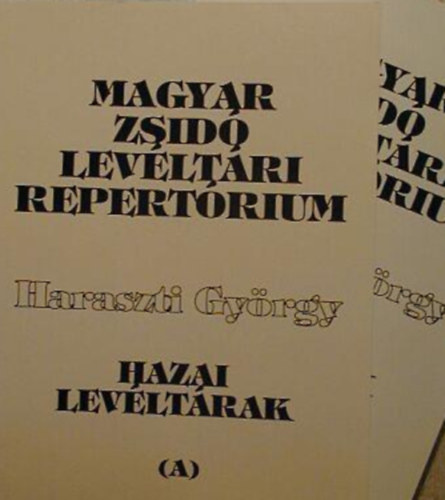 Haraszti Gy�rgy - Magyar zsid� lev�lt�ri repert�rium I. (A + B)