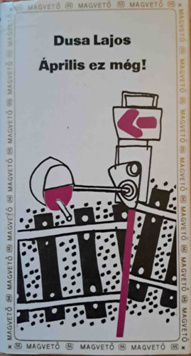 Dusa Lajos - �prilis ez m�g!