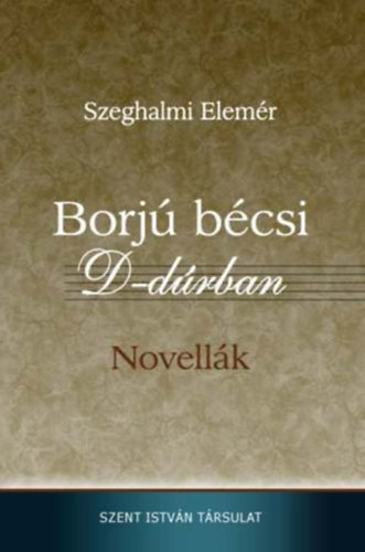 Szeghalmi Elemér - Borjú bécsi D-dúrban