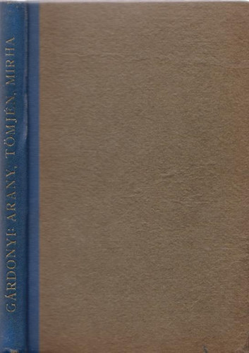 G�rdonyi G�za - Arany, t�mj�n, mirha