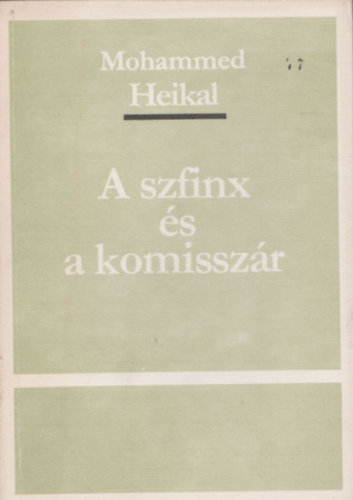 Mohammed Heikal - A szfinx �s a komissz�r (Sz�mozott, z�rt terjeszt�s� kiadv�ny)