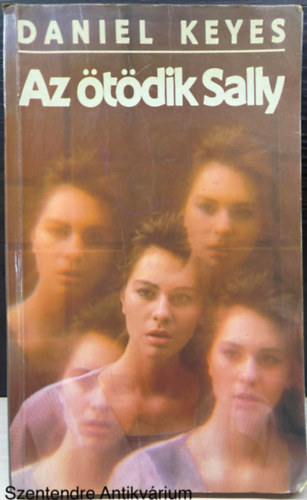 Ford.: Szil�gyi Tibor Daniel Keyes - Az �t�dik Sally (Saj�t k�ppel)