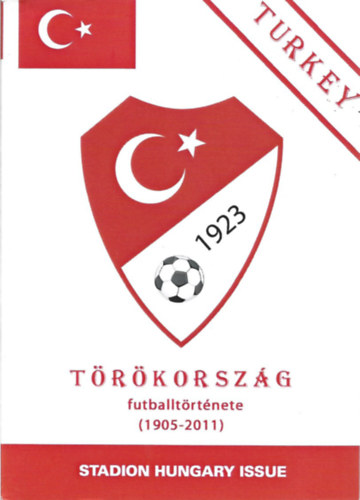 Nagy Zoltán - Törökország futballtörténete (1905-2011)