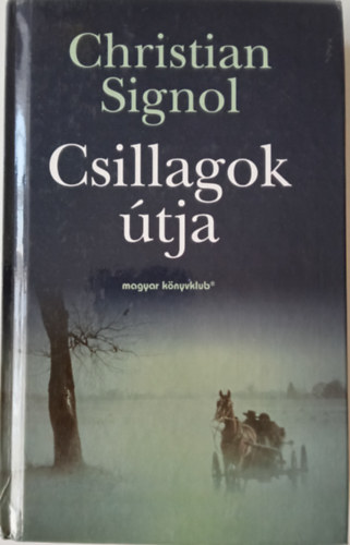 Christian Signol - A csillagok tja