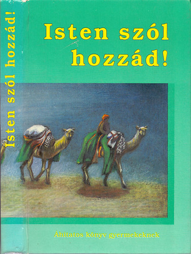Isten sz�l hozz�d!  - �hitatos k�nyv gyermekeknek
