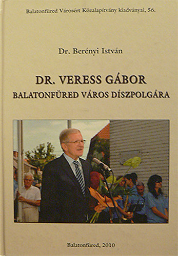 Dr. Veress G�bor Balatonf�red v�ros d�szpolg�ra