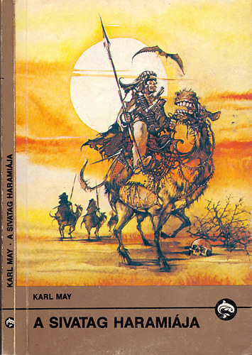 Szerk.: R�naszegi Mikl�s, Ford.: N�meth Tibor Gy�rgy; Majt�nyi Zolt�n; Ambrus �va; �goston �va Karl May - A sivatag harami�ja (Delfin k�nyvek)