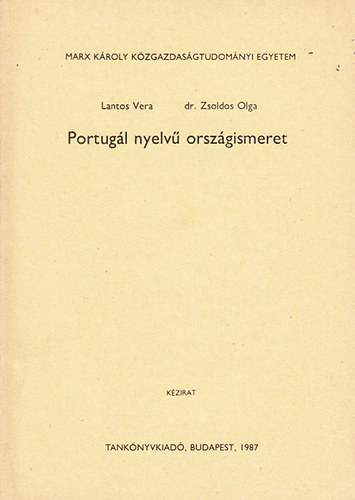 Lantos Vera; Zsoldos Olga dr. - Portugl nyelv orszgismeret (Kzirat)
