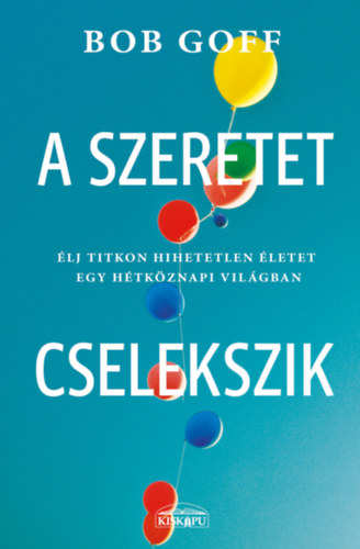 Bob Goff - A szeretet cselekszik