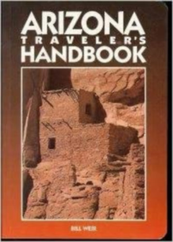 Bill Weir - Arizona traveler's handbook