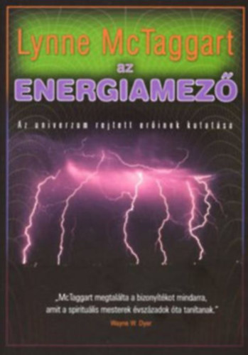 Lynne McTaggart - Az Energiamez