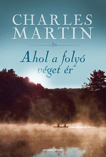 Charles Martin - Ahol a foly� v�get �r