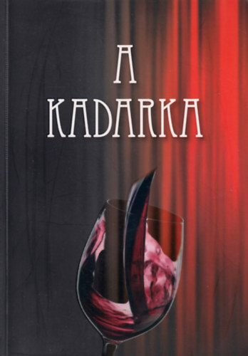 Nagy Gyula Istvn  (szerk) - A kadarka