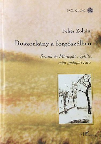 Fehér Zoltán - Boszorkány a forgószélben