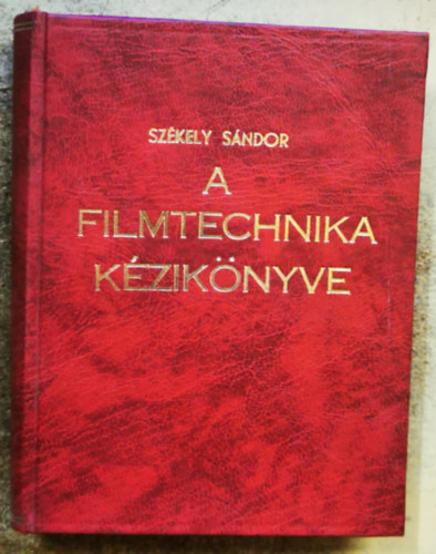 Sz�kely S�ndor - A filmtechnika k�zik�nyve