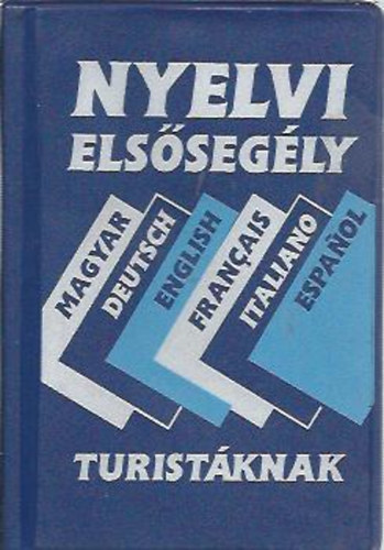 Nyelvi elssegly turistknak (Magyar, Deutsch, English, Francais, Italiano, Espanol)