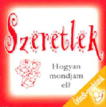 Mán-Várhegyi Réka  (szerk.) - Szeretlek