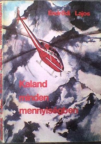 Endr�di Lajos - Kaland minden mennyis�gben