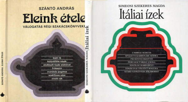 Simeoni Szekeres Magda András Szántó - Eleink ételei + Itáliai Ízek