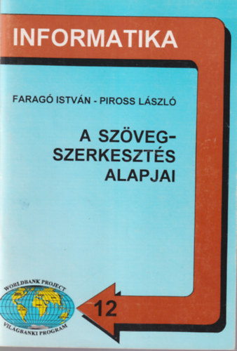 Farag Istvn- Piross Lszl - Informatika 12.  - A  szvegszerkeszts alapjai