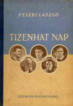 Feleki L�szl� - Tizenhat nap