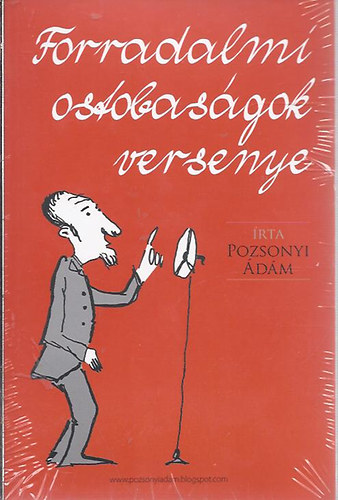 Pozsonyi �d�m - Forradalmi ostobas�gok versenye