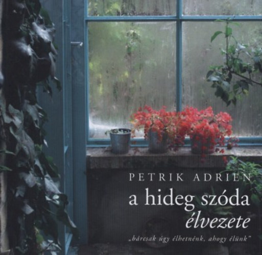 Petrik Adrien - A hideg sz�da �lvezete