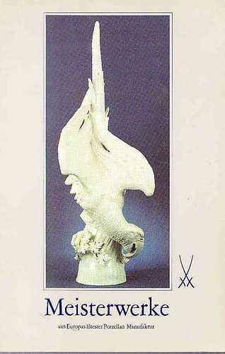 Meisterwerke aus Europas altester Porzellan-Manufaktur - Európa legrégebbi porcelángyárának mesterművei