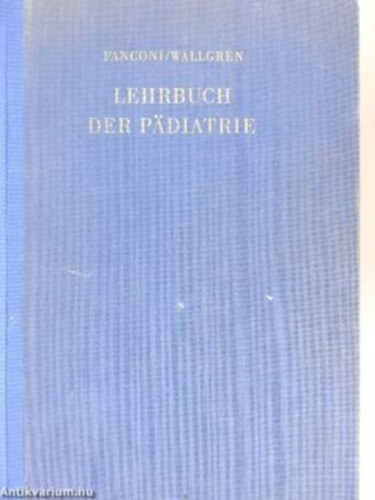G.-Wallgren, A. Franconi - Lehrbuch der P�diatrie ("A gyermekgy�gy�szat tank�nyve" n�met nyelven)