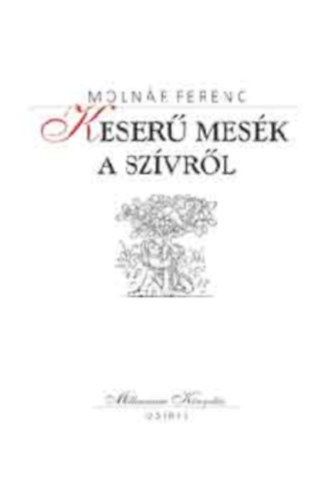 Molnr Ferenc - Keser mesk a szvrl
