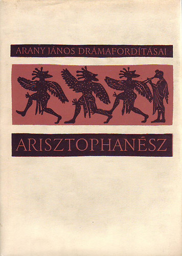 Arany Jnos drmafordtsai: Arisztophansz I-II.