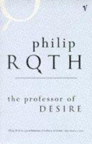 Philip Roth - The Professor of Desire