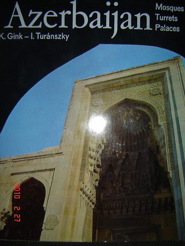 K.-Turnszky, I. Gink - Azerbaijan: Mosques, Turrets, Palaces
