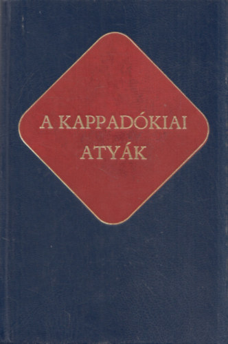 Vany� L�szl�  (szerkesztette) - A kappad�kiai aty�k (�kereszt�ny �r�k 6.)