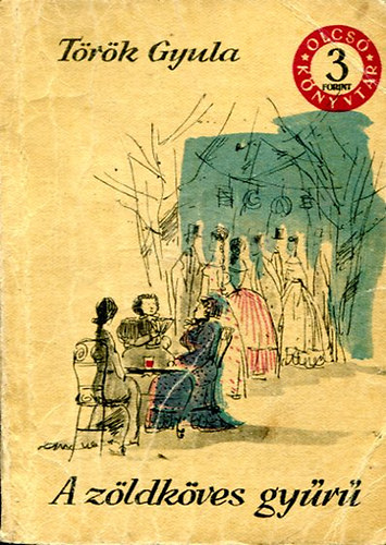 T�r�k Gyula - A z�ldk�ves gy�r� I-II